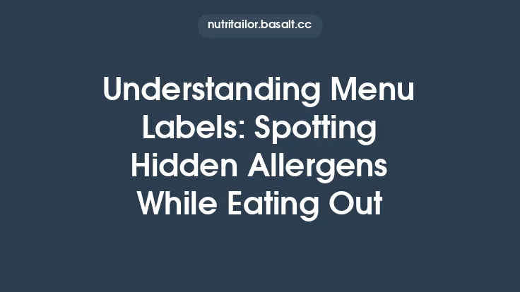 Understanding Menu Labels: Spotting Hidden Allergens While Eating Out Thumbnail