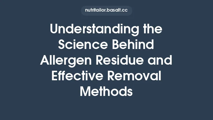 Understanding the Science Behind Allergen Residue and Effective Removal Methods Thumbnail