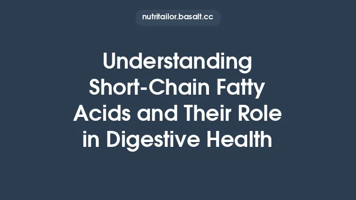 Understanding Short‑Chain Fatty Acids and Their Role in Digestive Health Thumbnail