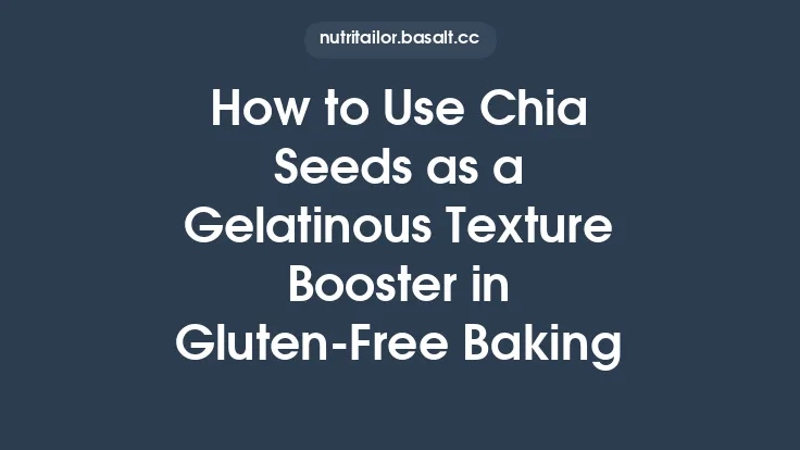 How to Use Chia Seeds as a Gelatinous Texture Booster in Gluten‑Free Baking Thumbnail