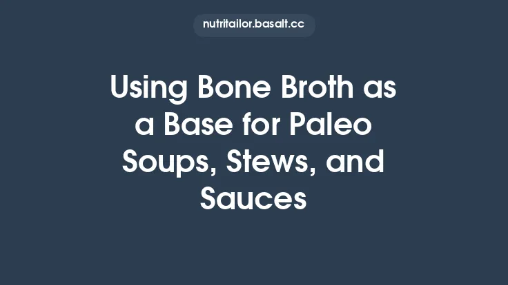 Using Bone Broth as a Base for Paleo Soups, Stews, and Sauces Thumbnail